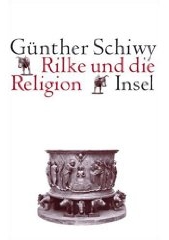 Günther Schiwy - Rilke und die Religion